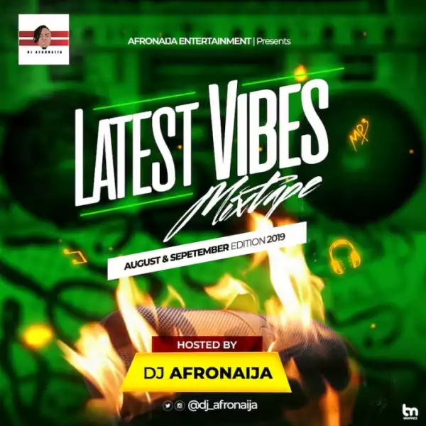 Dj AfroNaija - Latest Vibes Mix ( Aug & Sept Edition 2019 )